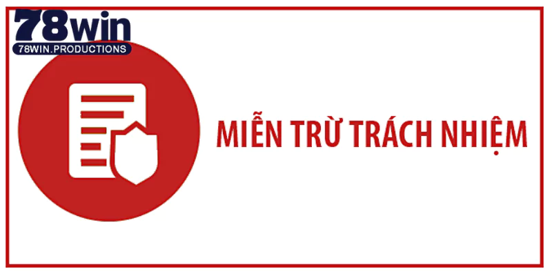 Tính quan trọng miễn trừ trách nhiệm 78Win